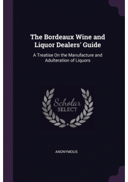 The Bordeaux Wine and Liquor Dealers' Guide