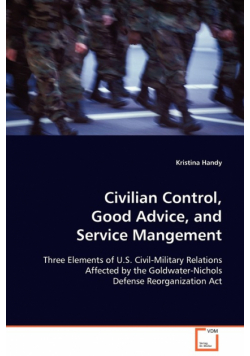 Civilian Control, Good Advice, and Service Mangement