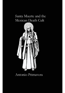 Santa Muerte and the Mexican Death Cult