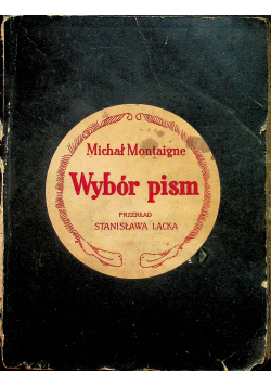 Montaigne Wybór pism 1909 r
