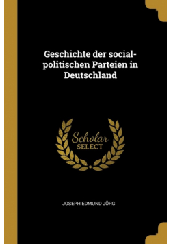 Geschichte der social-politischen Parteien in Deutschland