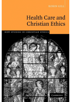 Health Care and Christian Ethics