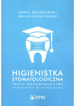 Higienistka stomatologiczna Testy egzaminacyjne