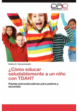 Como Educar Saludablemente a Un Nino Con Tdah?