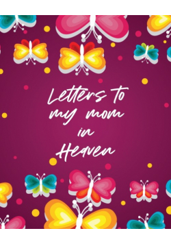 Letters To My Mom In Heaven