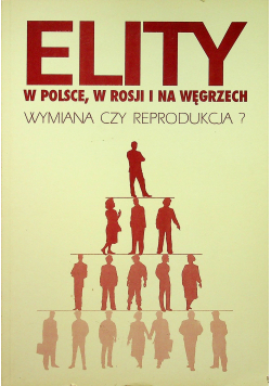 Elity w Polsce w Rosji i na Węgrzech