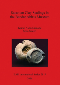 Sasanian Clay Sealings in the Bandar Abbas Museum