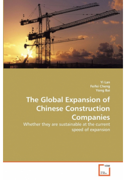 The Global Expansion of Chinese Construction Companies