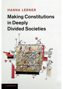 Making Constitutions in Deeply Divided Societies