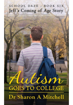 Autism Goes to College - Jeff's Coming of Age Story
