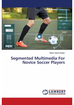 Segmented Multimedia For Novice Soccer Players