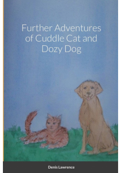 Further Adventures of Cuddle Cat and Dozy Dog
