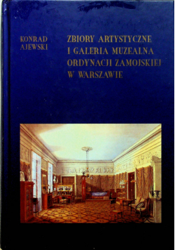 Zbiory artystyczne i galeria muzealna ordynacji zamojskiej w Warszawie
