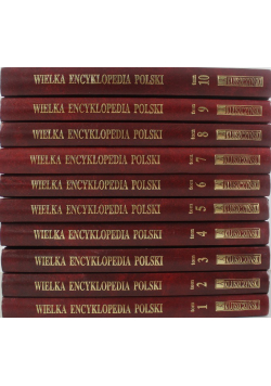 Wielka Encyklopedia Polski Tom 1 do 10