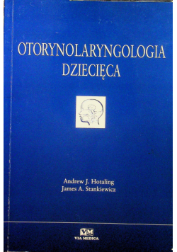 Otorynolaryngologia dziecięca tom I