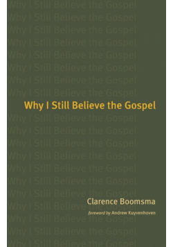Why I Still Believe the Gospel