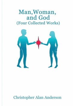 Man, Woman, and God (Four Collected Works)