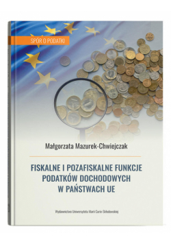 Fiskalne i pozafiskalne funkcje podatków dochodowych w państwach UE