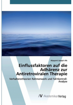 Einflussfaktoren auf die Adhärenz zur Antiretroviralen Therapie
