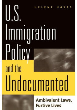 U.S. Immigration Policy and the Undocumented