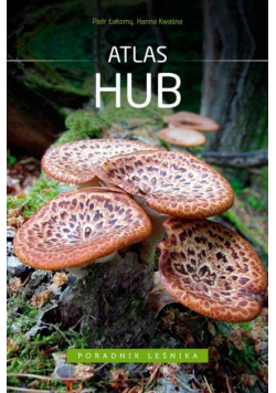 Poradnik leśnika. Atlas hub