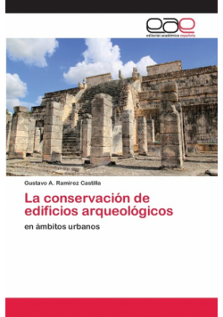 La conservación de edificios arqueológicos