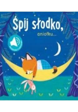 Książka z dźwiękiem. Śpij słodko aniołku