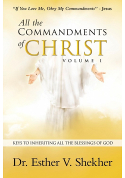 All the Commandments of Christ Volume I