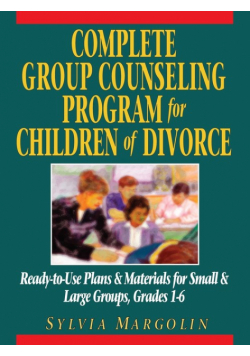 Complete Group Counseling Program for Children of Divorce
