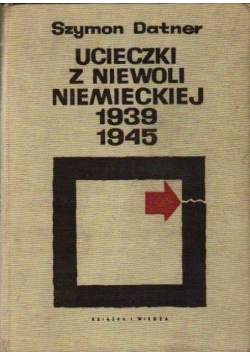 Ucieczki z niewoli niemieckiej 1939 - 1945