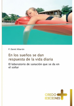 En Los Suenos Se Dan Respuesta de La Vida Diaria