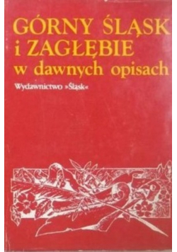 Górny Śląsk i Zagłębie w dawnych opisach