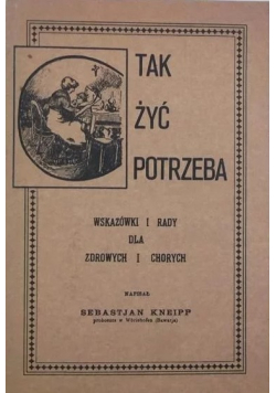 Tak żyć potrzeba reprint z 1891r