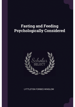 Fasting and Feeding Psychologically Considered