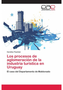 Los procesos de aglomeración de la industria turística en Uruguay