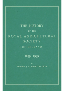 The History of the Royal Agricultural Society of England 1839-1939