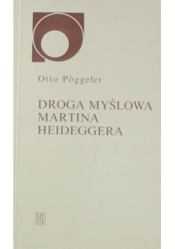 Droga myślowa Martina Heideggera