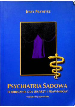 Psychiatria sądowa Podręcznik dla lekarzy i prawników