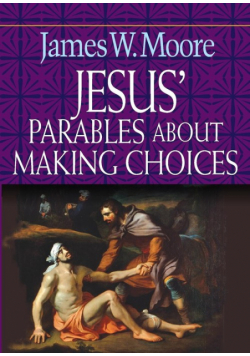 Jesus' Parables about Making Choices