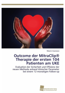 Outcome der MitraClip® Therapie der ersten 104 Patienten am UKE