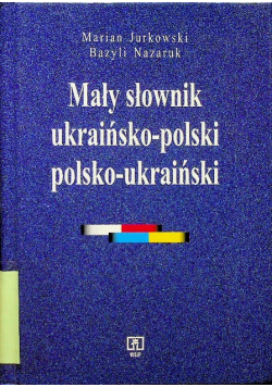 Mały słownik ukraińsko polski i polsko ukraiński