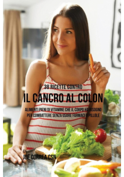 38 Ricette Contro Il Cancro Al Colon