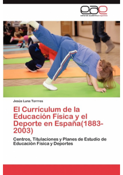 El Currículum de la Educación Física y el Deporte en España(1883-2003)