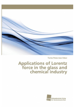 Applications of Lorentz force in the glass and chemical industry