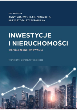 Inwestycje i nieruchomości. Współczesne wyzwania