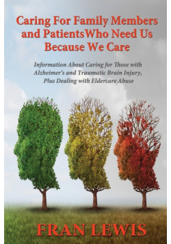 Caring for Family Members and Patients Who Need Us Because We Care