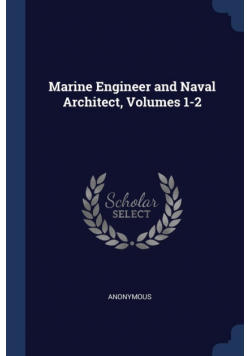 Marine Engineer and Naval Architect, Volumes 1-2