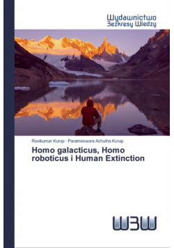 Homo galacticus, Homo roboticus i Human Extinction