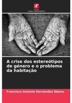 A crise dos estereótipos de género e o problema da habitação