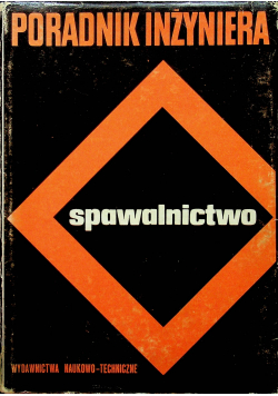Poradnik inżyniera spawalnictwo Tom I